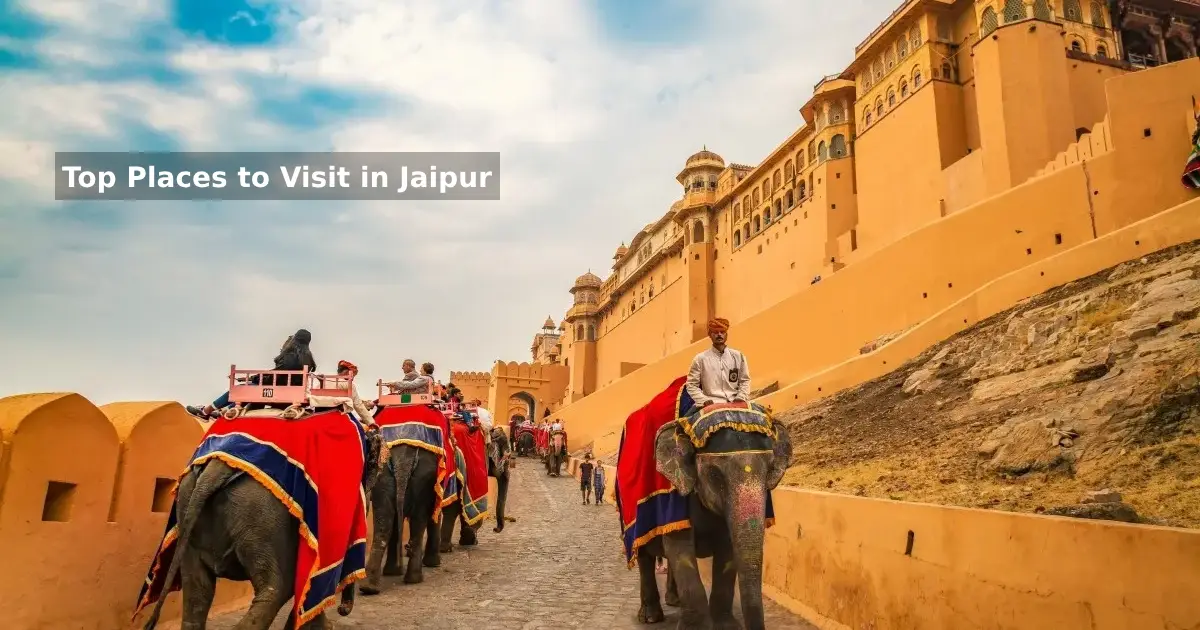 Top Places to Visit in Jaipur